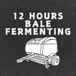 12 Hours Bale Fermenting
