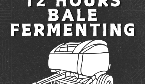 12 Hours Bale Fermenting