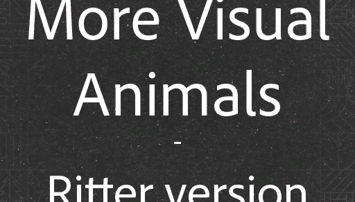 More Visual Animals - Ritter version