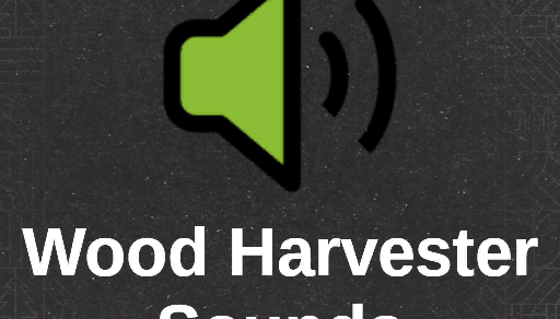 Wood Harvester Sound